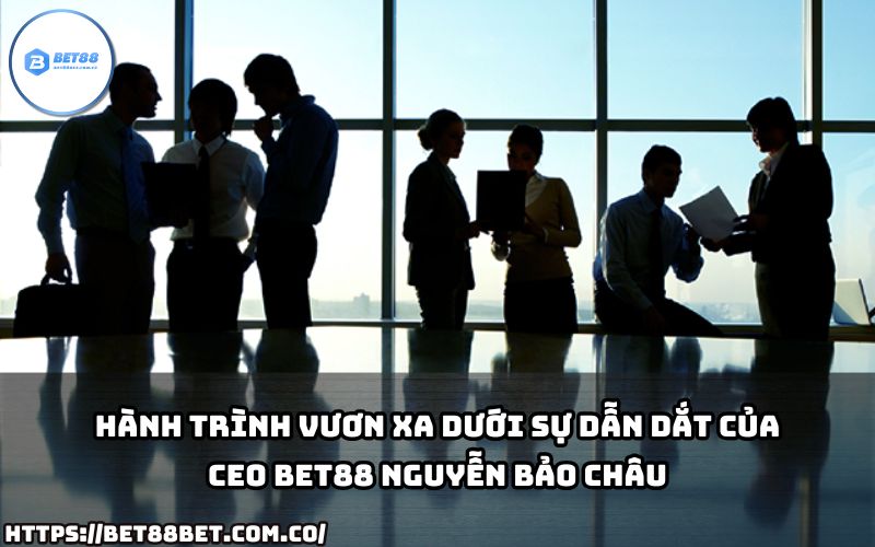 Cùng khám phá bước tiến mạnh mẽ của Bet88 dưới sự lãnh đạo tài ba của Nguyễn Bảo Châu. Cùng khám phá bước tiến mạnh mẽ của Bet88 dưới sự lãnh đạo tài ba của Nguyễn Bảo Châu.