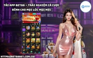 Khám phá thế giới cá cược siêu tốc chỉ với vài thao tác, tải App Bet88 ngay để trải nghiệm đỉnh cao!
