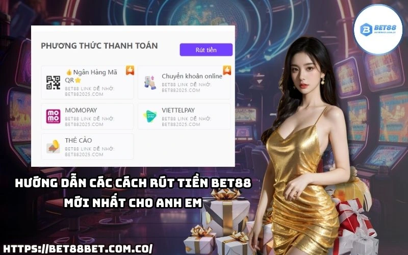Tổng hợp những cách Rút Tiền Bet88 phổ biến, cập nhật mới nhất để anh em dễ thực hiện Tổng hợp những cách Rút Tiền Bet88 phổ biến, cập nhật mới nhất để anh em dễ thực hiện