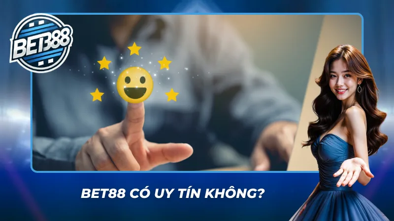Bet88 có uy tín không qua trải nghiệm thực tế
