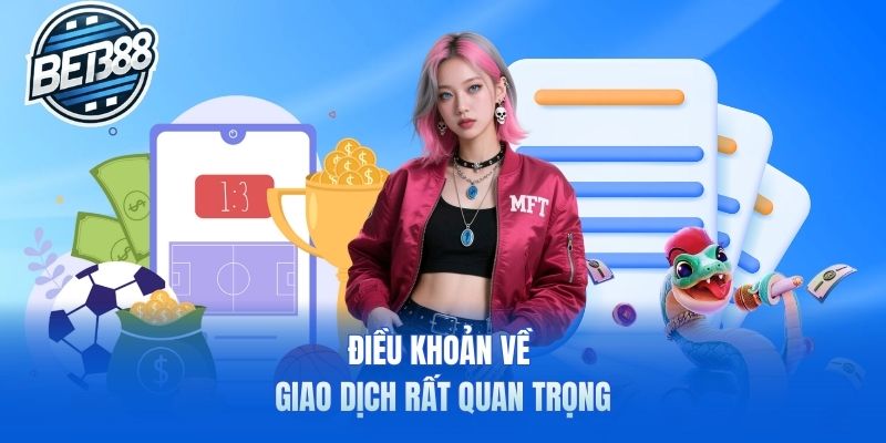 Điều khoản về giao dịch rất quan trọng