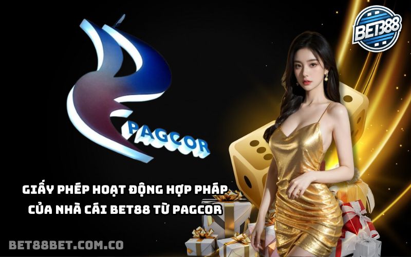 Giấy phép hoạt động hợp pháp của nhà cái Bet88 từ PAGCOR