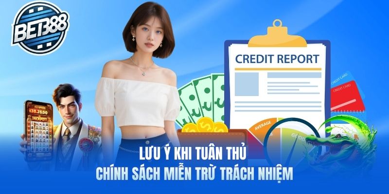 Lưu ý khi tuân thủ chính sách miễn trừ trách nhiệm